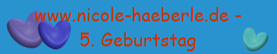 www.nicole-haeberle.de -
5. Geburtstag