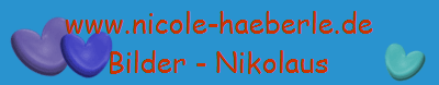 www.nicole-haeberle.de
Bilder - Nikolaus